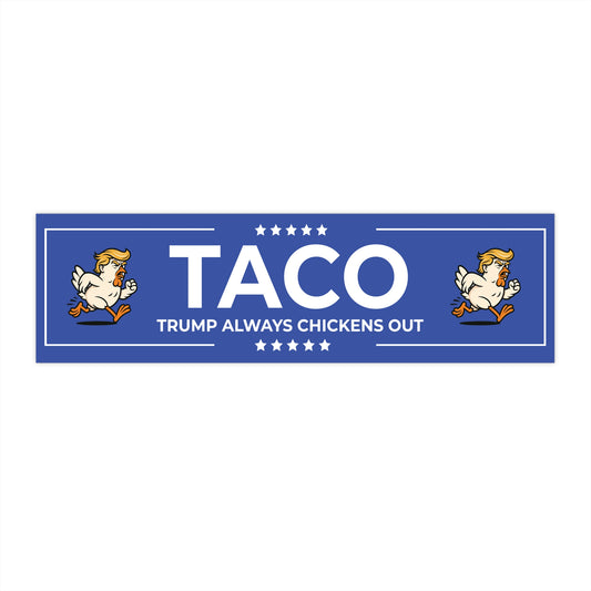 TACO Bumper Sticker - Trump Always Chickens Out